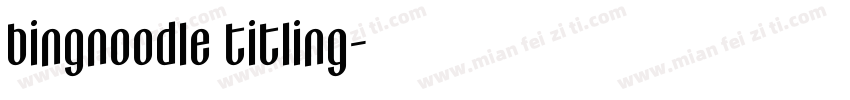 bingnoodle titling字体转换